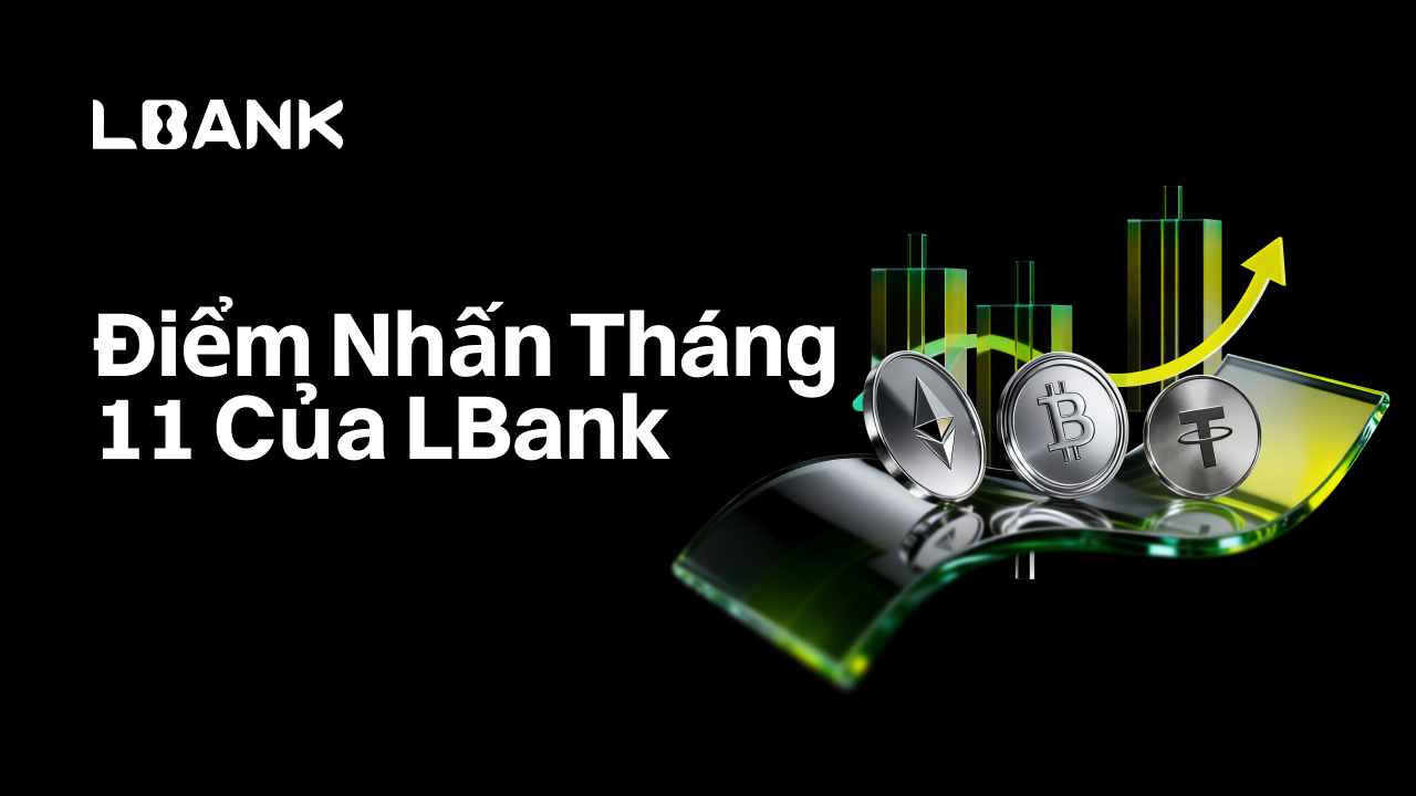 Điểm nhấn tháng 11 của LBank